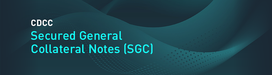 CDCC Secured General Collateral Notes (SGC)